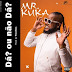 Mr Kuka - Dá ou não dá (DOWNLOAD MP3)