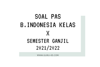 soal pas bahasa indonesia kelas 10 semester 1 serta jawabannya tahun 2022/2023