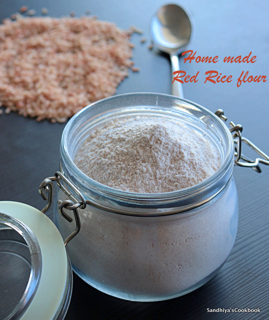 Sandhiya's Cookbook Rice flour Red rice flour Home made Rice flour