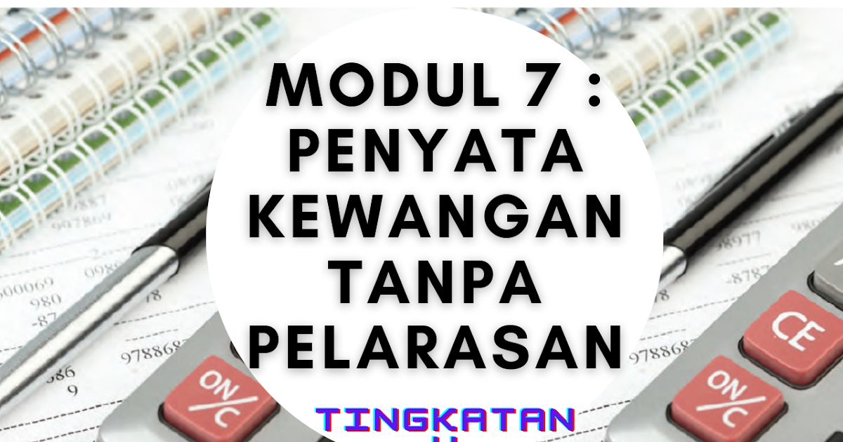Modul 7  Penyata Kewangan Milikan Tunggal Tanpa Pelarasan