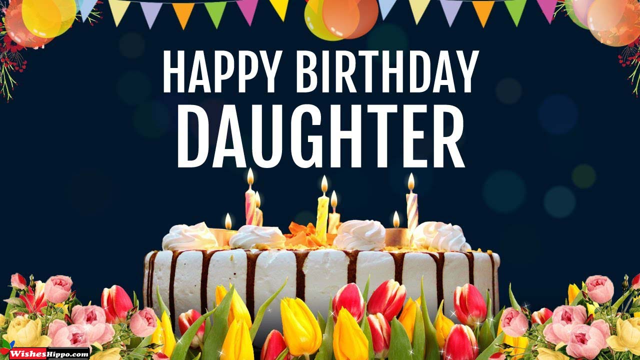 Happy Birthday Wishes for Daughter 