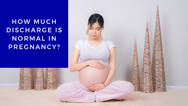 how much discharge is normal in pregnancy