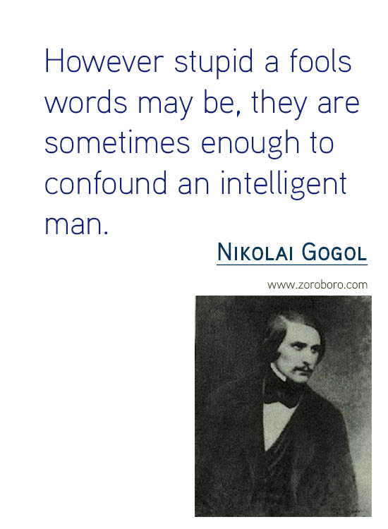 Nikolai Gogol Quotes,Humor, Reality, Loneliness, Beauty Quotes, Surrealism, Life Quotes,Nikolai Gogol Philosophy,Inspirational Words,Nikolai Gogol booksNikolai Gogol,motivational quotes