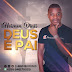 DOWNLOAD MP3 : Hermen Dinis - Deus é Pai [ 2020 ][ Marrabenta ]