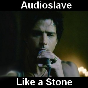 Audioslave – Like a Stone