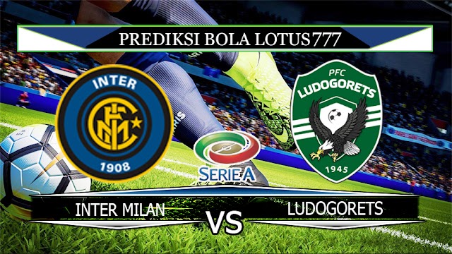 PREDIKSI INTER MILAN VS LUDOGORETS RAZGRAD 28 FEBRUARI 2020