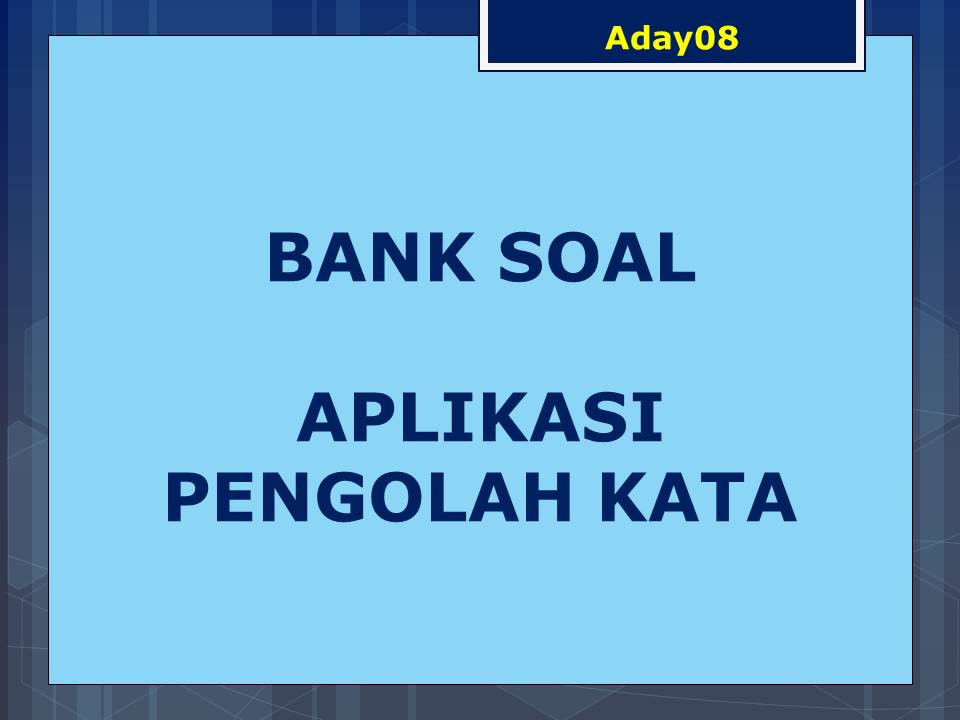Bank Soal Aplikasi Pengolah Kata Ryan S Blog