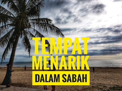 Tempat menarik dalam Sabah Tempat menarik dalam Sabah