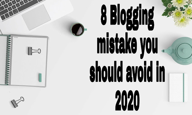 8 Biggest Blogging Mistake In 2020 you should avoid in hindi