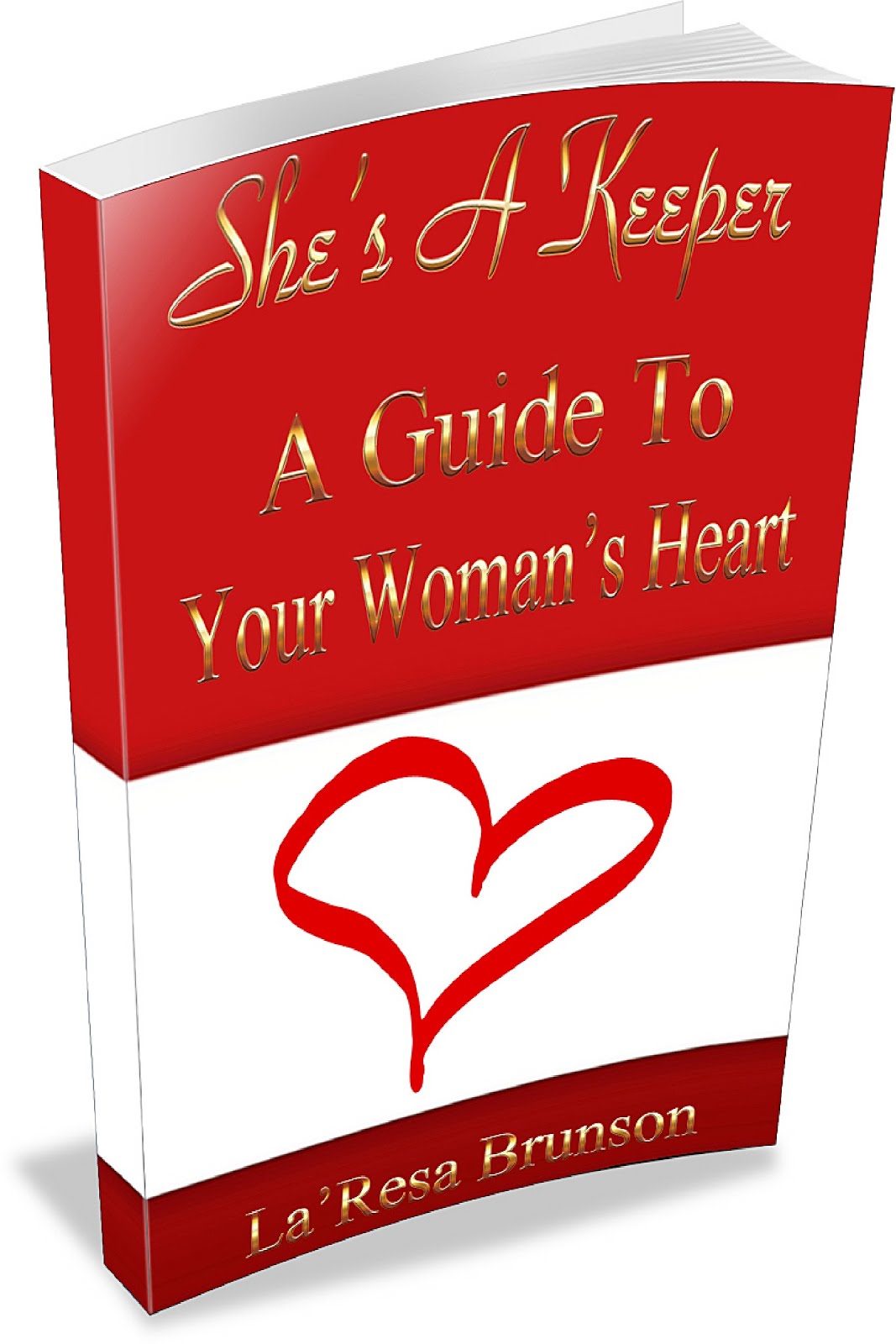 She's A Keeper: A Guide To Your Woman's Heart