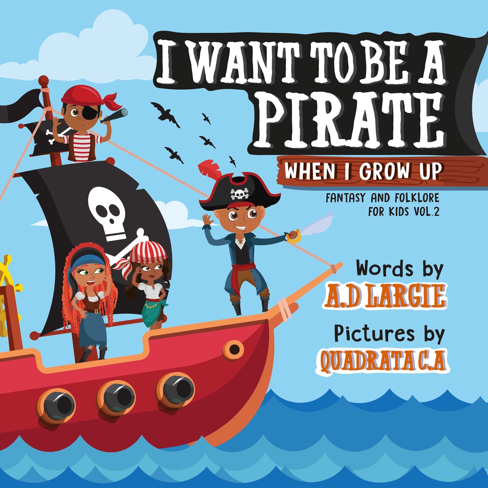 Why I Want To Be A Pirate When I Grow Up