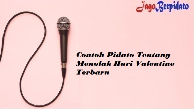 Contoh Pidato Tentang Menolak Hari Valentine Terbaru Jago Berpidato Apa Yang Kamu Cari Ada Disini