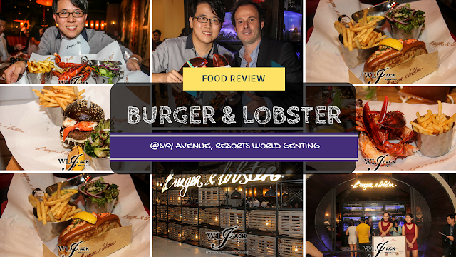 [Food Review] “Burger & Lobster” at SkyAvenue, Resorts World Genting