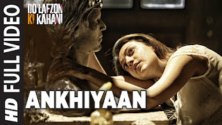Ankhiyaan Lyrics in Hindi Ankhiyaan Lyrics in Hindi from Do Lafzon Ki Kahani