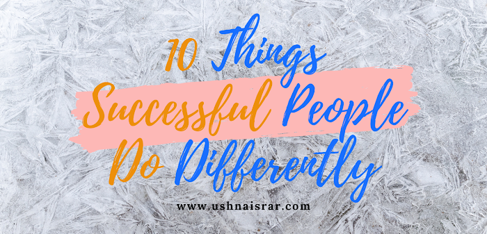 10 Things Successful People Do Differently