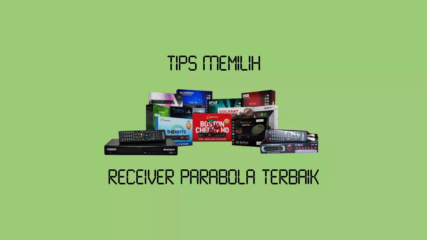 Tips Memilih Receiver Parabola Terbaik 2020 Wajan Terbang