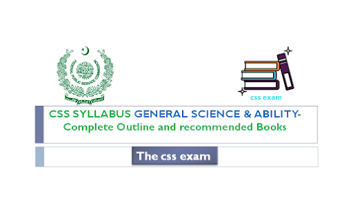 CSS SYLLABUS GENERAL SCIENCE & ABILITY-Complete Outline and recommended Books‎