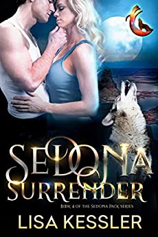 Sedona Surrender (Sedona Pack Book 4) by Lisa Kessler (PNR)