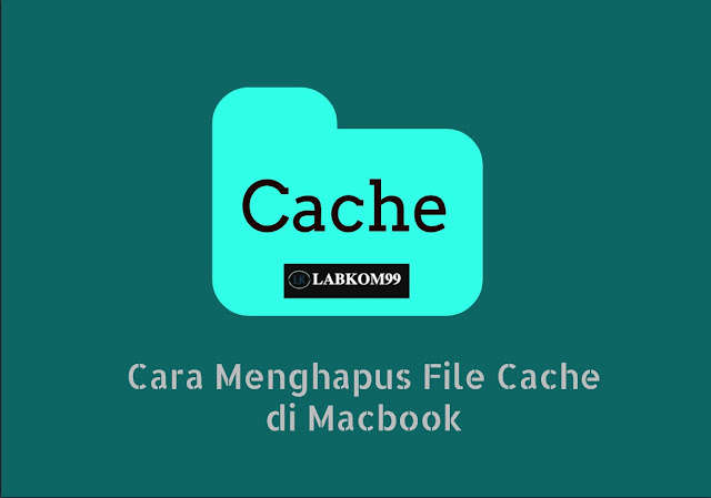 Cara Menghapus File Cache di Macbook Cara Menghapus File Cache di Macbook
