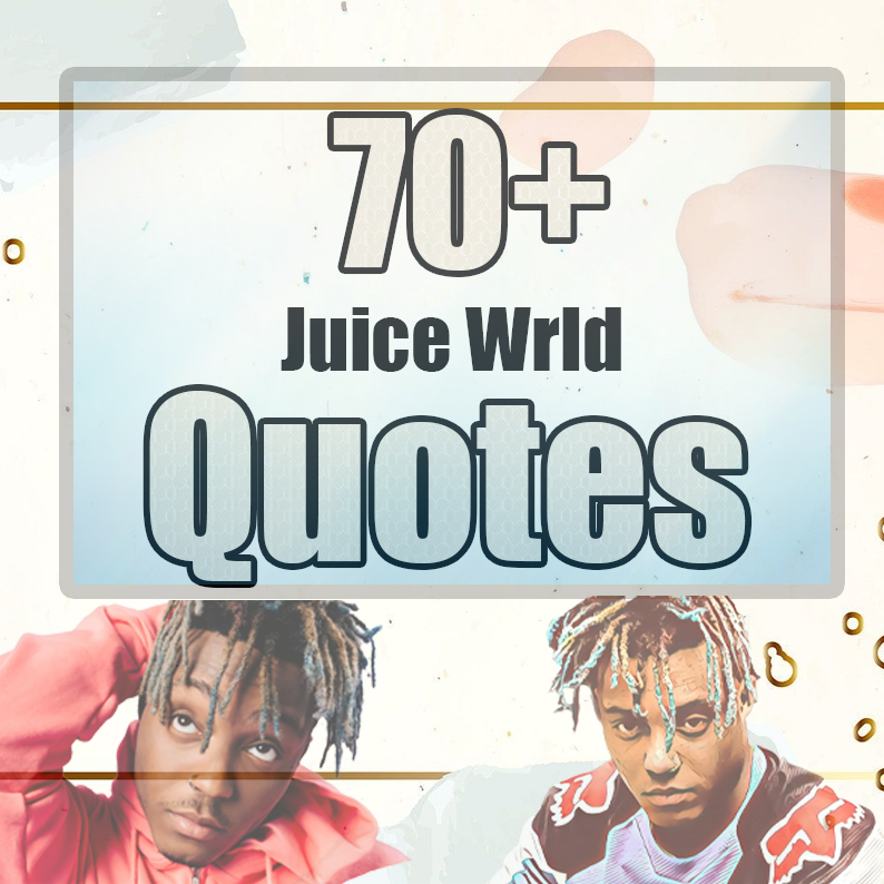 70+ Best Juice Wrld Quotes about Life Quotes of the Day