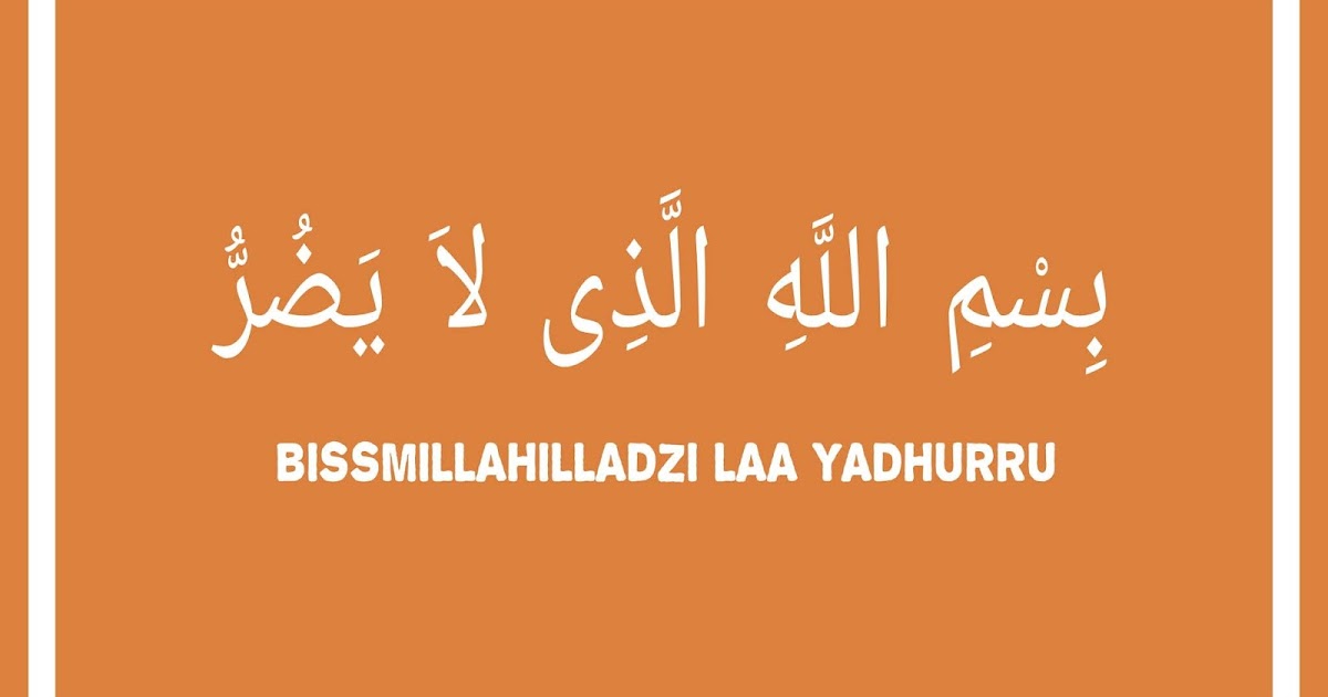 Bissmillahilladzi laa yadhurru arab dan artinya Diangpedia
