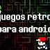 Los mejores juegos retro para Android (Gratis)