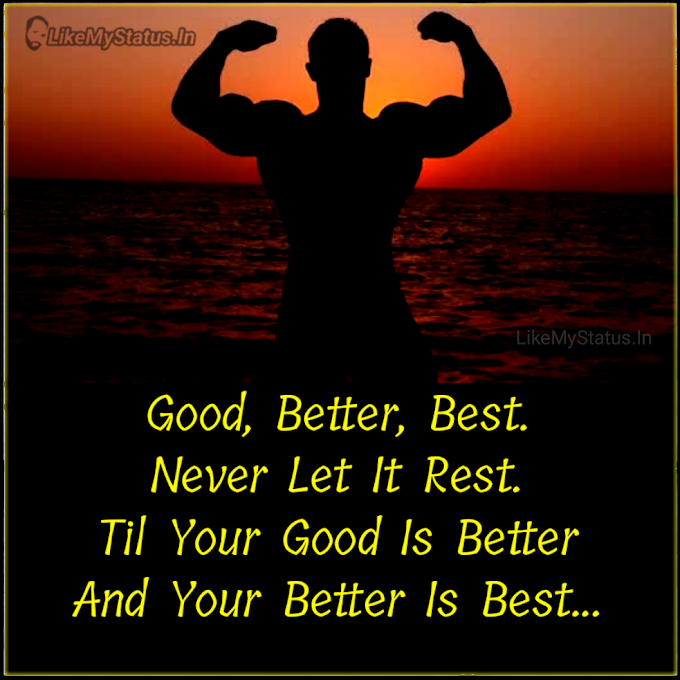 Good, Better, Best... Motivational Quote In English...