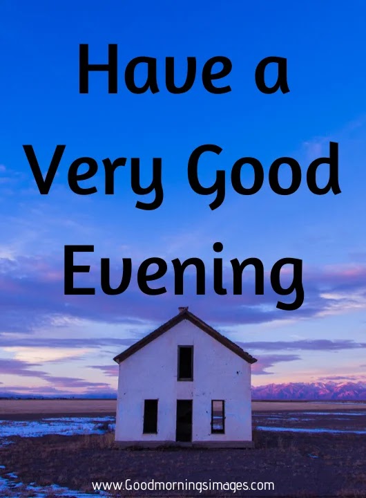 have a good evening