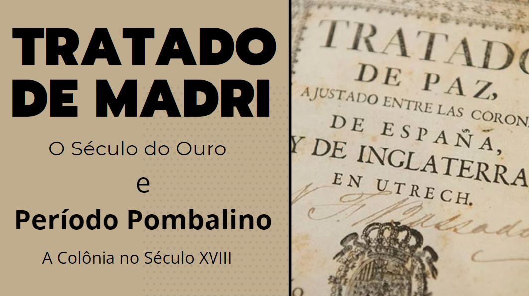 Tratado de Madri século do Ouro e período pombalino a Colônia no século XVIII