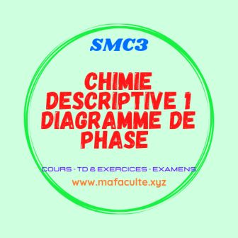Chimie descriptive 1 & Diagramme De Phase SMC 3 S3 PDF COURS - TD - EXAMENS 