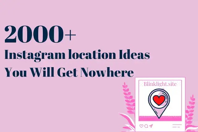 More Than 2000 Custom Instagram location Ideas You Will Get Nowhere