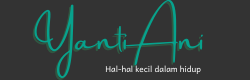 Yantiani.Com - Berbagi Cerita Berbagi Rasa