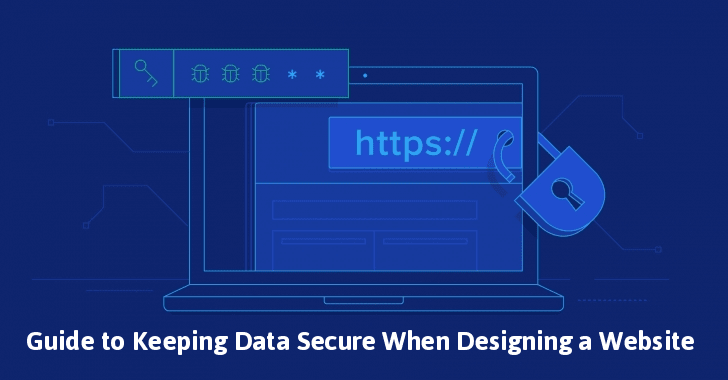 A  Security Guide to Keeping Data Secure When Designing a Website