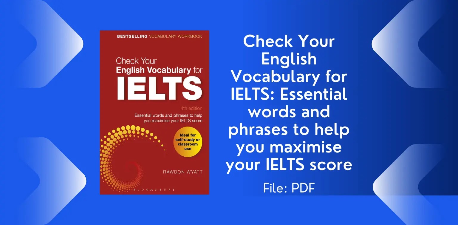 Free English Books: Check Your English Vocabulary for IELTS - Essential words and phrases to help you maximise your IELTS score