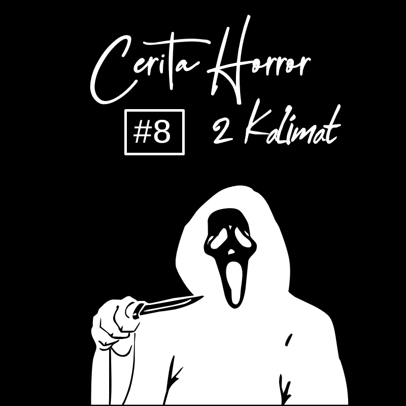 Cerita Horor 2 Kalimat Edisi ke 8 UNSOLVED INDONESIA