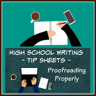 High School Writing Tips Sheets - Proofreading Properly