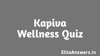 here is the list of all 5 correct amazon kapiva wellness quiz answers.