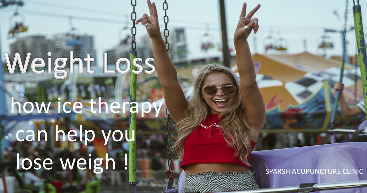 Weight Loss how ice therapy can help you lose weight ! SPARSH