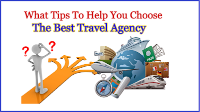 What Tips To Help You Choose The Best Travel Agency