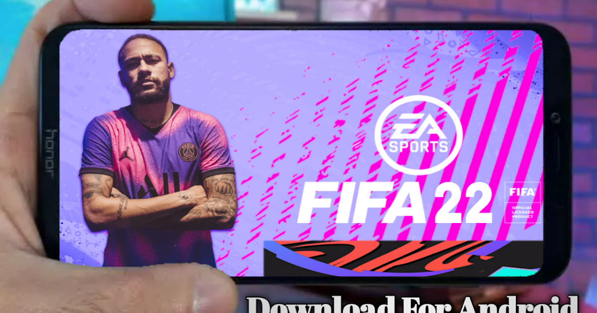 Download FIFA 22 MOD APK v3.2.113645 (User Made) For Android