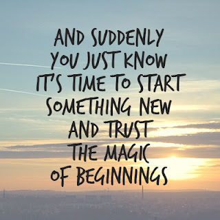 Start something new and trust the magic of beginnings