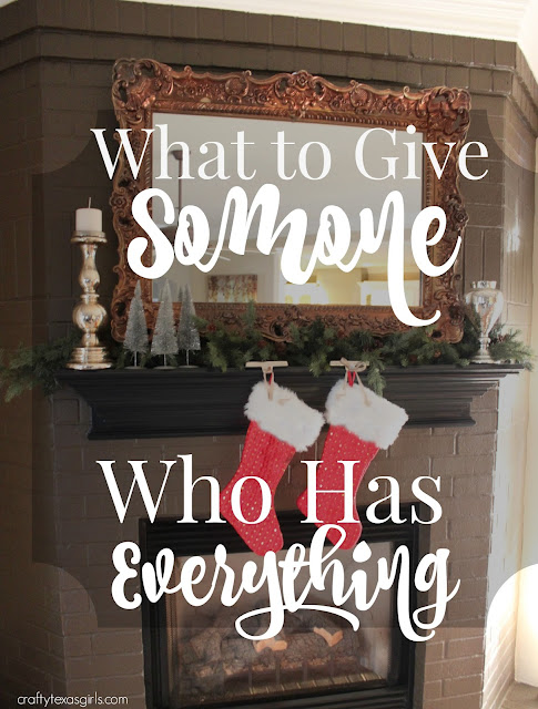 Crafty Texas Girls What To Give Someone Who Has Everything crafty-texas-girls-what-to-give-someone-who-has-everything
