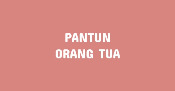 Pantun orang tua 4 bait