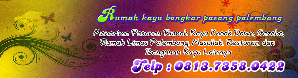 Rumah kayu bongkar pasang palembang