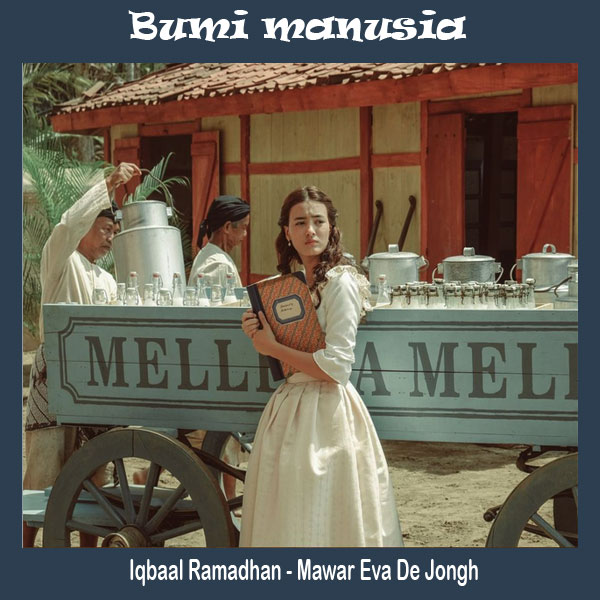 Bumi Manusia (2019) - Film, Sinopsis, Pemain, Trailer
