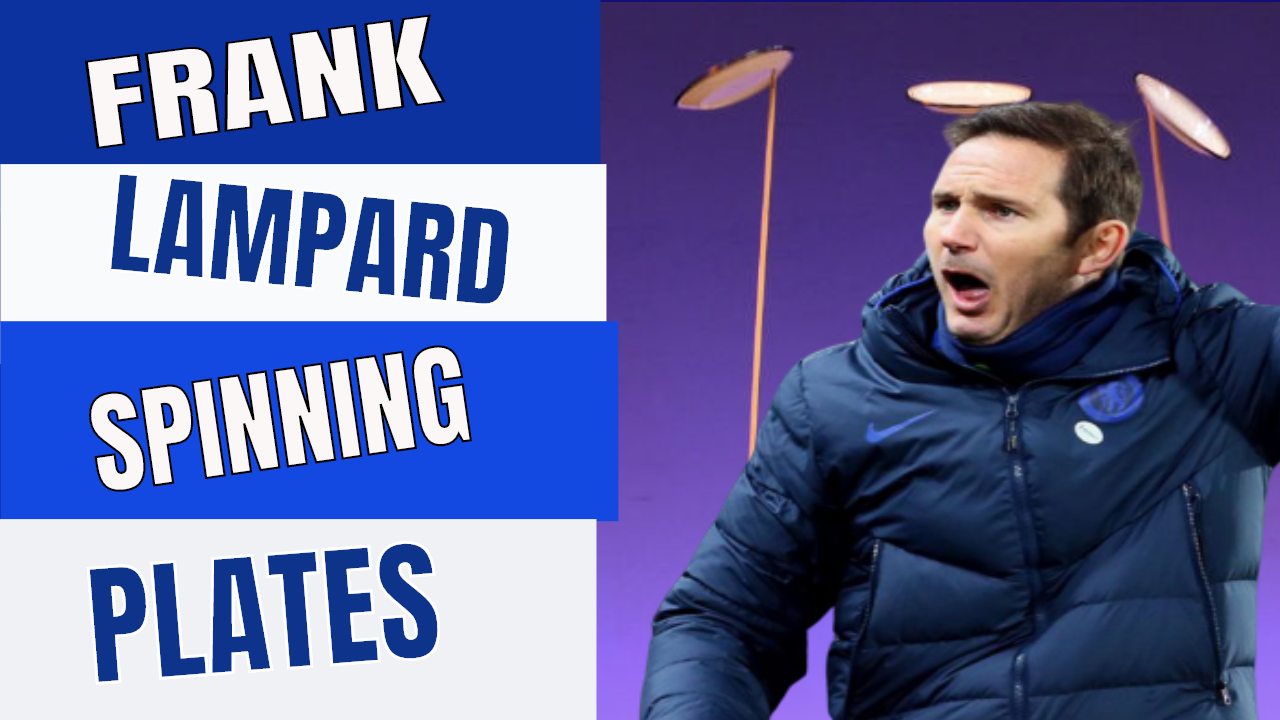 Video: Chelsea News Now | Frank Lampard "Spinning Plates ...