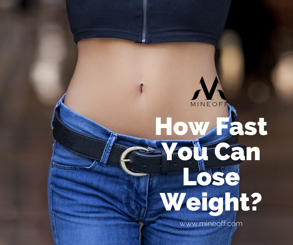 How Fast You Can Lose Weight? - Mineoff