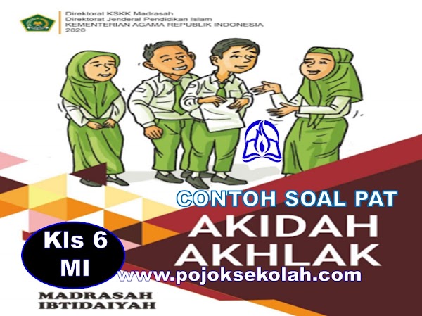 Download Soal PAT Akidah Akhlak Kelas 6 SD/MI Semester 2 Sesuai KMA 183 Kurikulum 2013