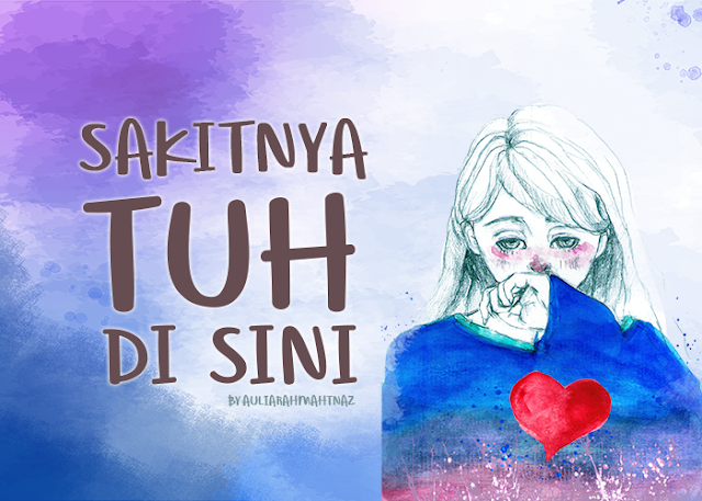 Sakitnya Tuh Disini