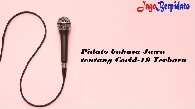 Pidato Bahasa Jawa Tentang Covid 19 Terbaru Jago Berpidato Apa Yang Kamu Cari Ada Disini Pidato Bahasa Jawa Tentang Covid 19 Terbaru Jago Berpidato Apa Yang Kamu Cari Ada Disini
